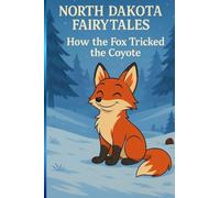 How The Fox Tricked the Coyote (North Dakota Fairytales)