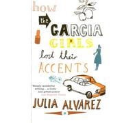 How the Garcia Girls Lost Their Accents: Julia Alvarez