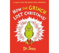 How the Grinch Lost Christmas: A hilarious sequel to the best-loved childrenâ