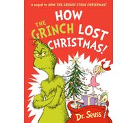 How the Grinch Lost Christmas! : A Sequel to How the Grinch Stole Christmas!