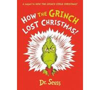 How the Grinch Lost Christmas! : A Sequel to How the Grinch Stole Christmas!
