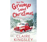 How the Grump Saved Christmas: A Small Town Romance