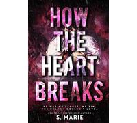 How The Heart Breaks