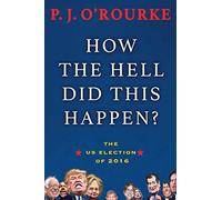 How the Hell Did This Happen?: A Cautionary Tale of American Democracy