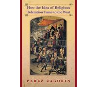 How the Idea of Religious Toleration Came to the West