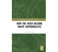 How the Irish Became White Supremacists