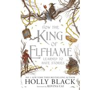 How the King of Elfhame Learned to Hate Stories – The Folk of the Air series – Full Colour Edition