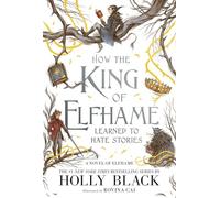 How the King of Elfhame Learned to Hate Stories (Folk of the Air)