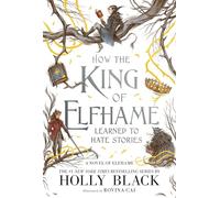 How the King of Elfhame Learned to Hate Stories (Folk of the Air)