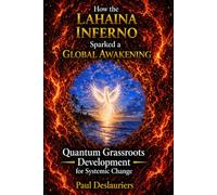 How the Lahaina Inferno Sparked a Global Awakening: Quantum Organization Development for Systemic Change