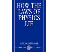 Nancy Cartwright How the Laws of Physics Lie (Paperback)
