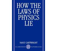 How the Laws of Physics Lie Nancy Cartwright Paperback Oxford Uni
