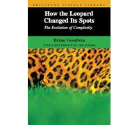 How the Leopard Changed Its Spots: The Evolution of Complexity: 24 (Princeton Science Library)