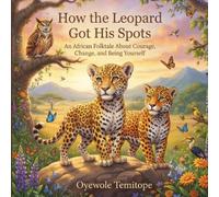 How the Leopard Got His Spots: How the Leopard Got His Spots