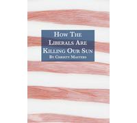 How The Liberals Are Killing Our Sun