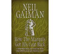 Neil Gaiman – How the Marquis Got His Coat Back