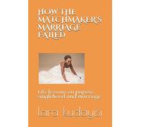 HOW THE MATCHMAKER'S MARRIAGE FAILED: Life Lesson on Purpose, Singlehood and Marriage