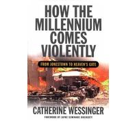 How the Millennium Comes Violently: From Jonestown to Heaven's Gate