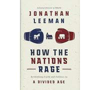 How the Nations Rage: Rethinking Faith and Politics in a Divided Age