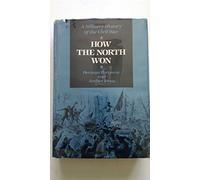 How the North Won: Military History of the Civil War