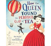 How the Queen Found the Perfect Cup of Tea