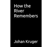How the River Remembers