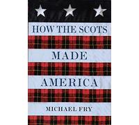 How The Scots Made America