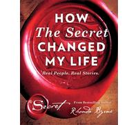 How The Secret Changed My Life : Real People. Real Stories