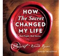 How the Secret Changed My Life: Real People. Real Stories.