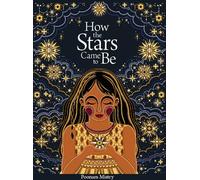 How the Stars Came to Be (Deluxe Edition): (Special edition)