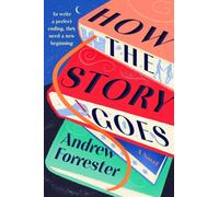 How the Story Goes : A Novel