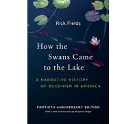 How the Swans Came to the Lake: A Narrative History of Buddhism in America