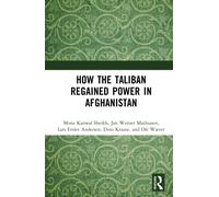 How the Taliban Regained Power in Afghanistan