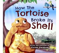 How The Tortoise Broke Its Shell: An African Folktale (Ten Minute Bedtime Stories)