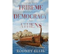 How the Trireme brought Democracy to Athens
