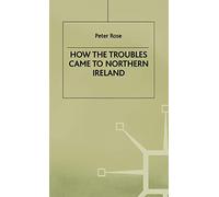 How the Troubles Came to Northern Ireland (Contemporary History in Context)