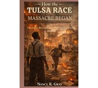 How the Tulsa Race Massacre Began: The Arrest, the Mob, and the Night Night Greenwood Changed