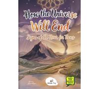 How the Universe Will End: The Signs of the Hour for Teens (Deen for Bright Teens)