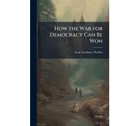How the War for Democracy Can Be Won
