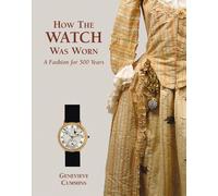 How the Watch Was Worn a Fashion for 500 Years