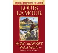 How the West Was Won: A Novel (Louis L'Amour's Lost Treasures)