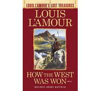 How the West Was Won (Louis L'Amour's Lost Treasures)