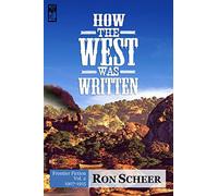 How the West Was Written: Frontier Fiction: 1907-1915: Volume 2
