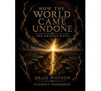 How the World Came Undone: The Genesis Rifts: Student Workbook