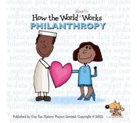 How the World REALLY Works: Philanthropy: British Edition