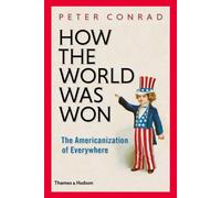 How the World Was Won: The Americanization of Everywhere
