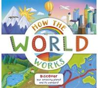 How the World Works