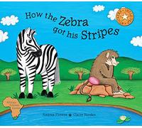 How the Zebra Got His Stripes (African Folklore Series)