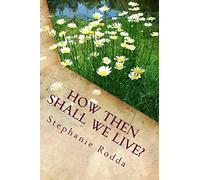 How Then Shall We Live?
