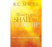 How Then Shall We Worship?